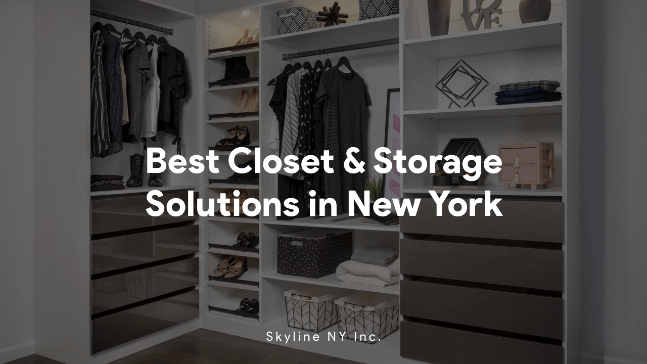 Best Closet and Storage Solutions in New York