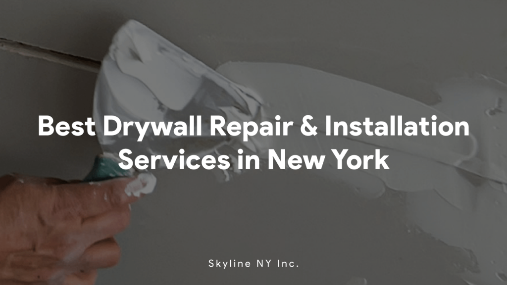 Best Drywall Repair and Installation Services in New York