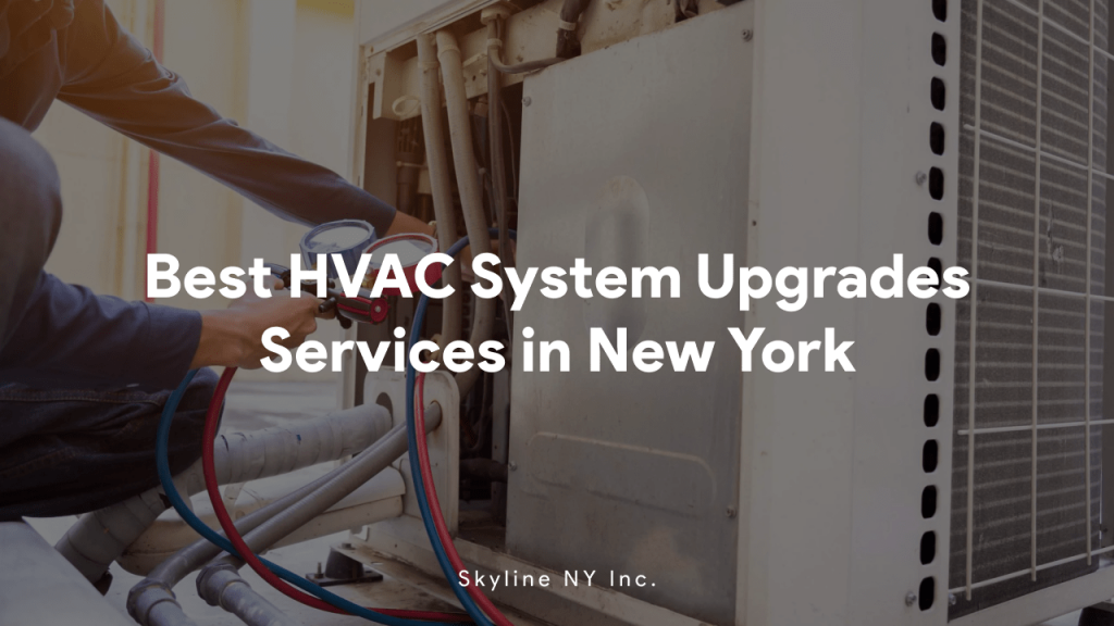 Best HVAC System Upgrades Services in New York