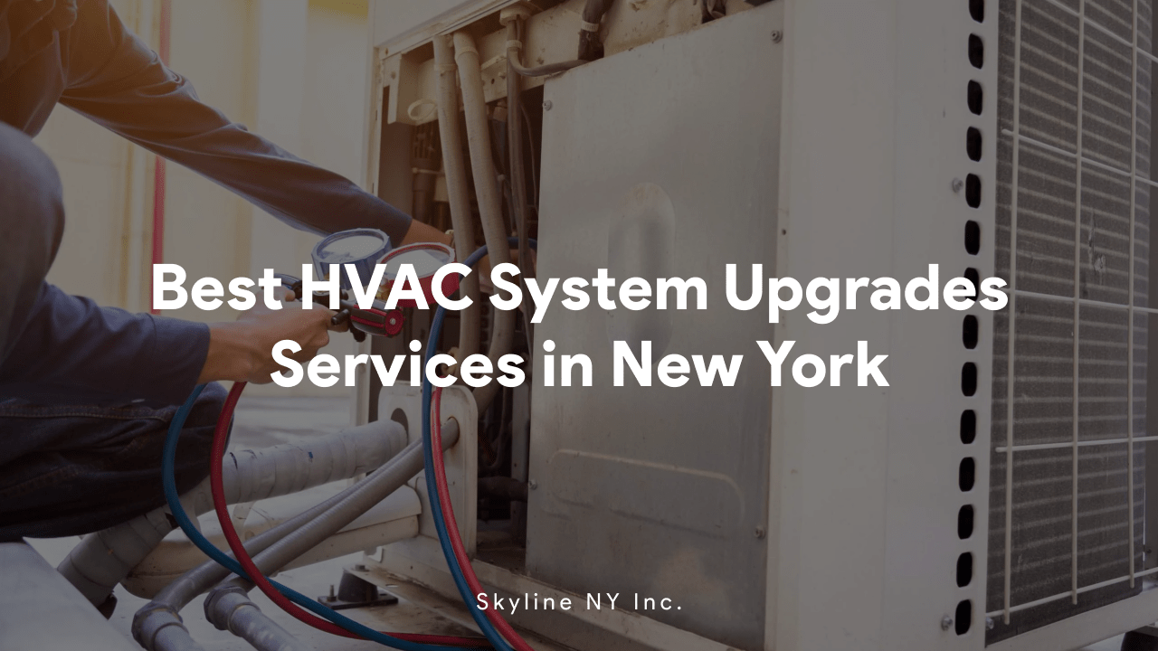 Best HVAC System Upgrades Services in New York