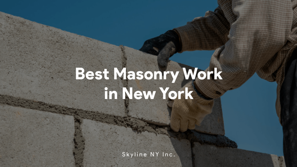 Best Masonry Work in New York