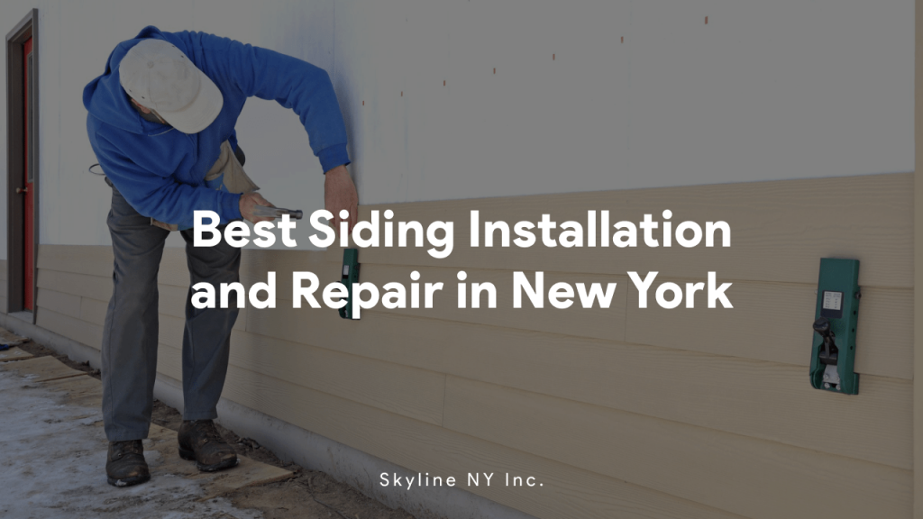 Best Siding Installation and Repair in New York