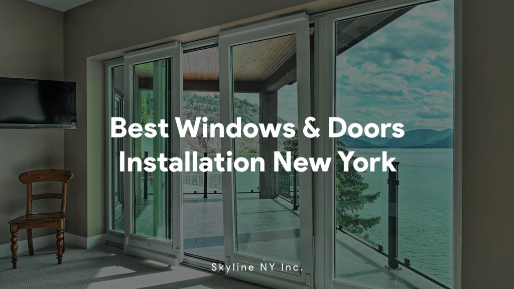 Best Windows and Doors Installation New York