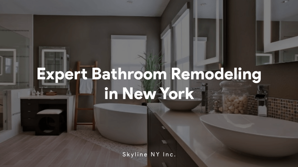 Expert Bathroom Remodeling in New York