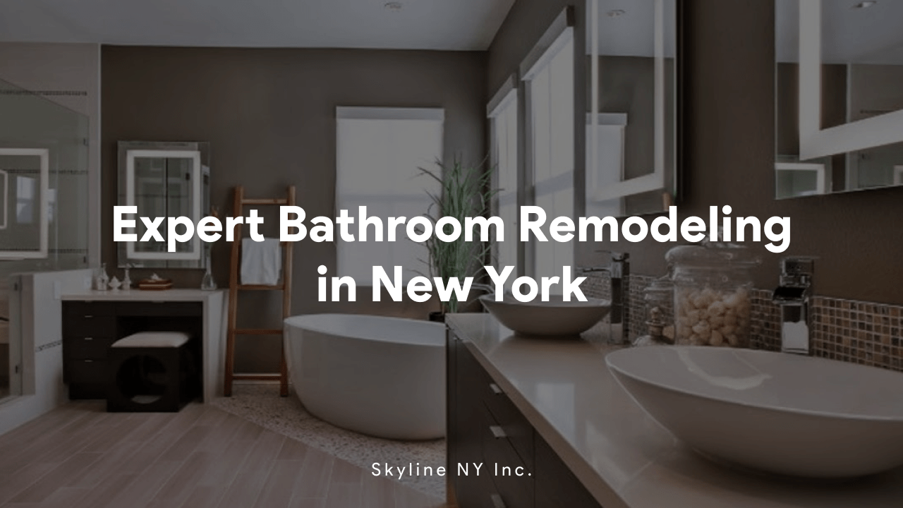 Expert Bathroom Remodeling in New York